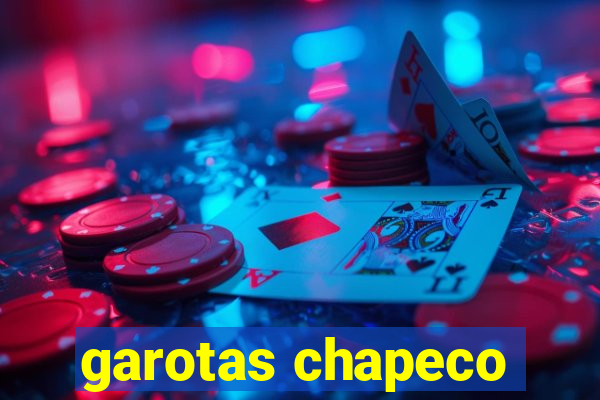 garotas chapeco